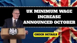 UK Minimum Wage Increase Announced – October 2025 New Rates