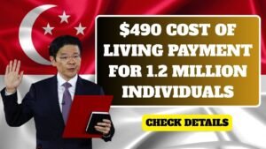 Singapore $490 Cost of Living Payment for 1.2 Million Individuals: Check Eligibility and List